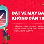 Book flight tickets for Tet, no need to pay in full